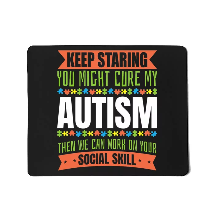 Autism Son Child Daughter Keep Staring Cure My Autism Mousepad