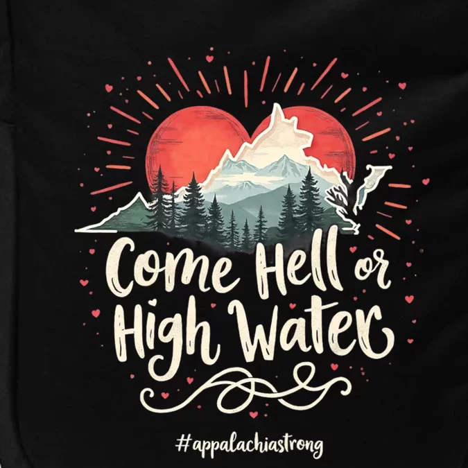 Appalachia Strong Come Hell Or High Water Mountain Nc Vn Tn Impact Tech Backpack