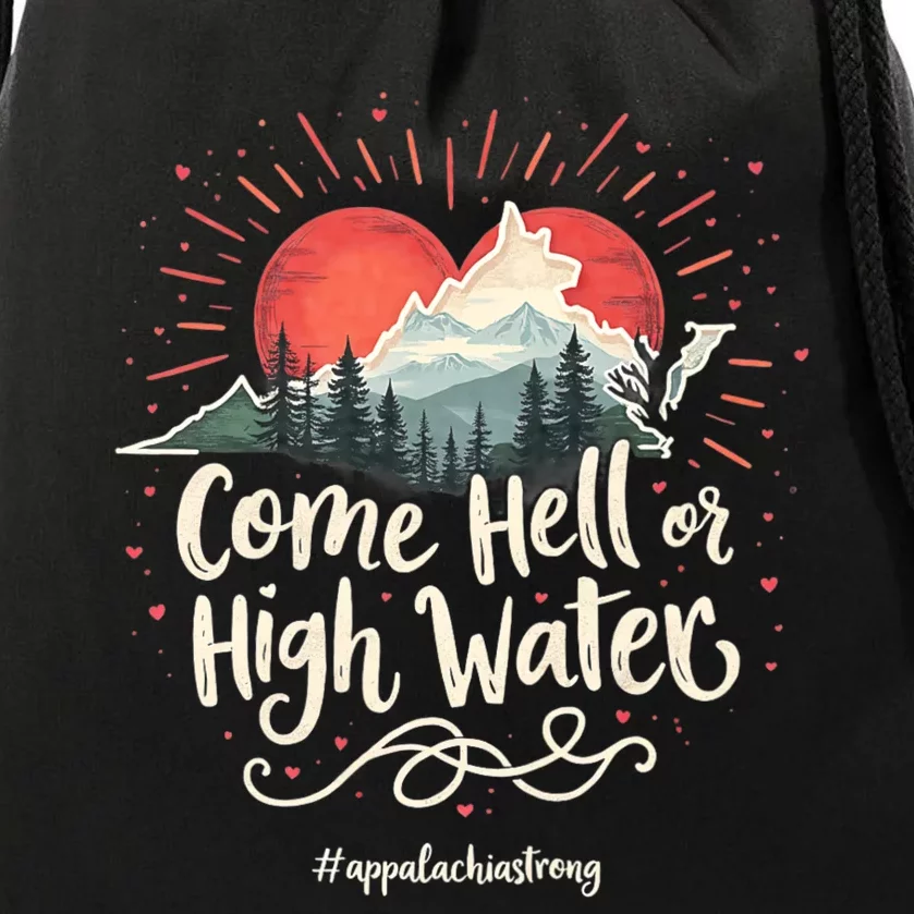 Appalachia Strong Come Hell Or High Water Mountain Nc Vn Tn Drawstring Bag