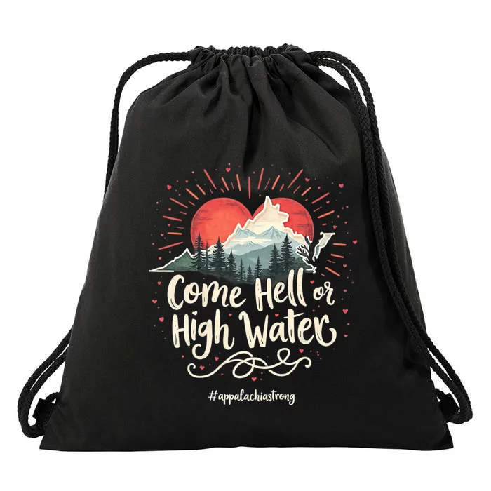 Appalachia Strong Come Hell Or High Water Mountain Nc Vn Tn Drawstring Bag