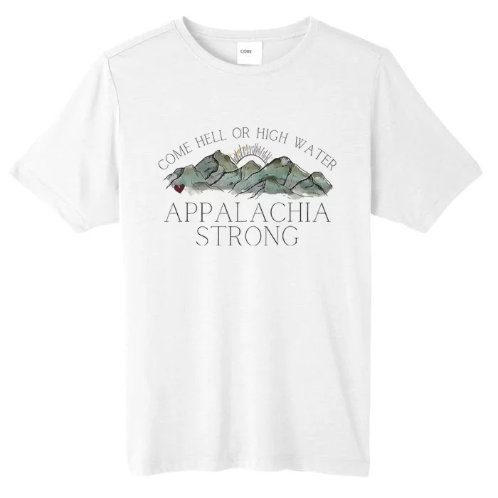 Appalachia Strong Come Hell Or High Water Mountain Nc Vn Tn ChromaSoft Performance T-Shirt