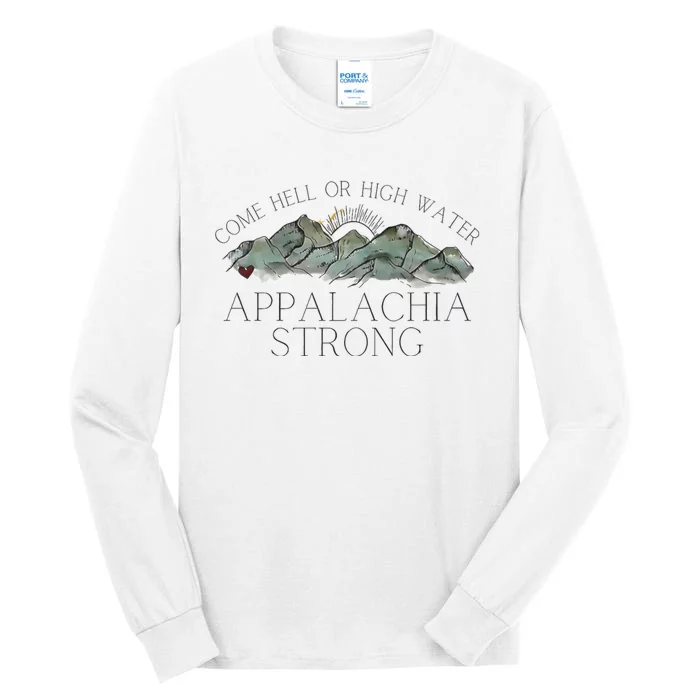 Appalachia Strong Come Hell Or High Water Mountain Nc Vn Tn Tall Long Sleeve T-Shirt