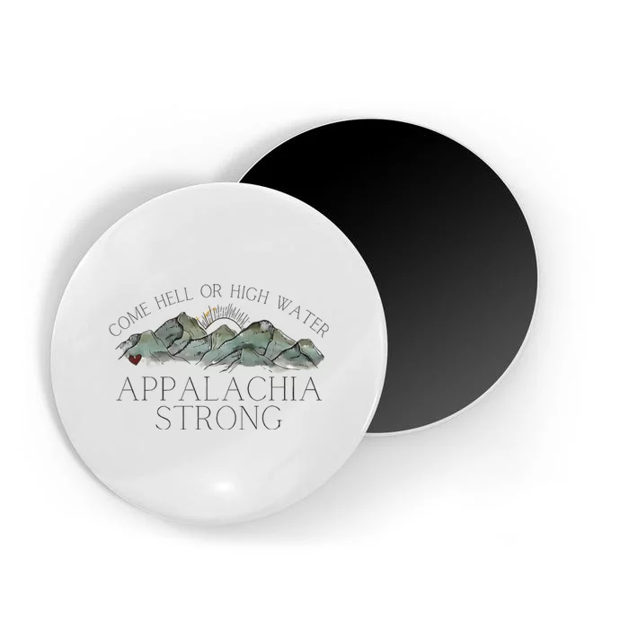 Appalachia Strong Come Hell Or High Water Mountain Nc Vn Tn Magnet