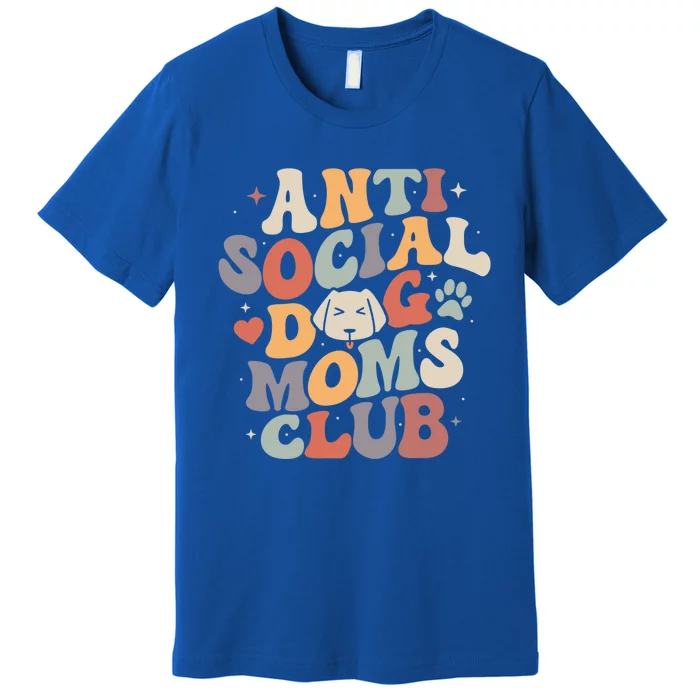 Anti Social Cat Moms Club For Dogs Puppies Lovers Gift Premium T-Shirt