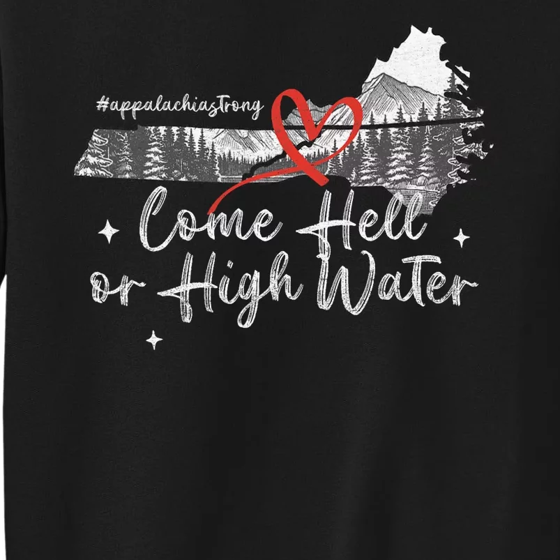 Appalachia Strong Come Hell Or High Water Mountain Nc Vn Tn Sweatshirt