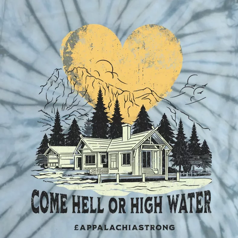 Appalachia Strong Come Hell Or High Water Mountain Tie-Dye T-Shirt