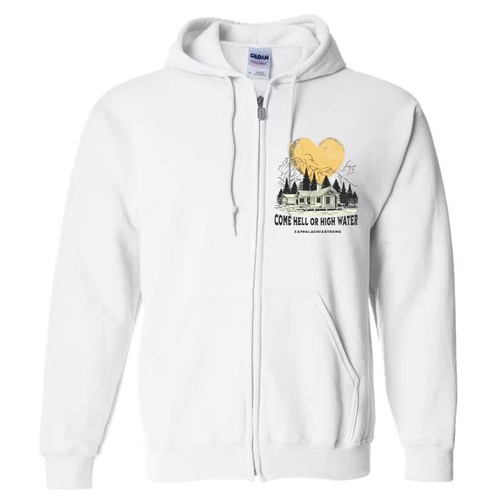 Appalachia Strong Come Hell Or High Water Mountain Full Zip Hoodie