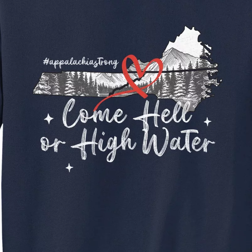 Appalachia Strong Come Hell Or High Water Mountain Tall Sweatshirt