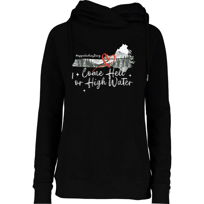 Appalachia Strong Come Hell Or High Water Mountain Womens Funnel Neck Pullover Hood