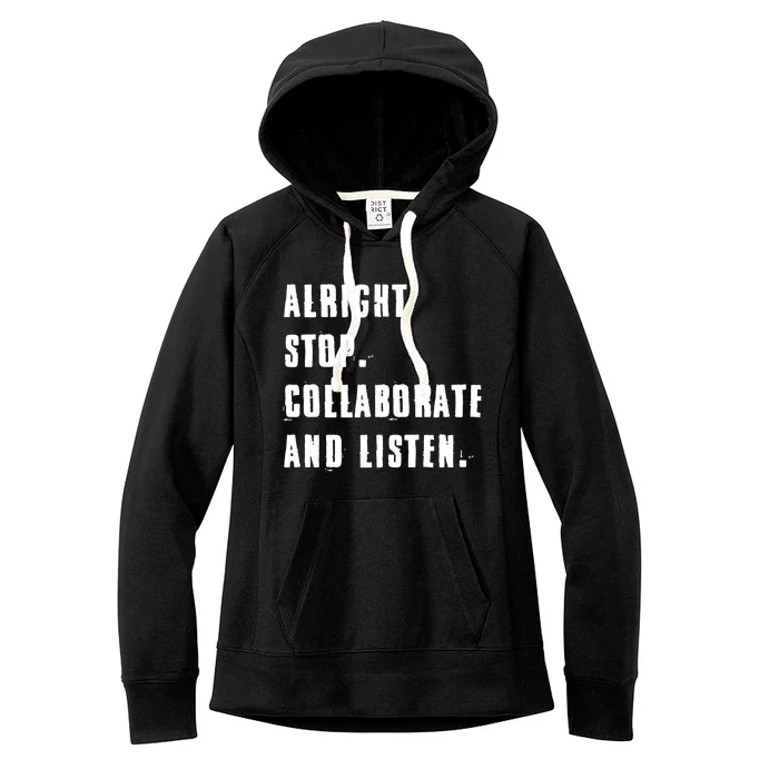 Alright Stop Collaborate And Listen Women's Fleece Hoodie