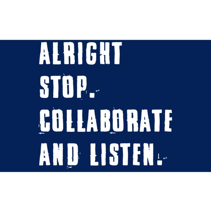 Alright Stop Collaborate And Listen Bumper Sticker