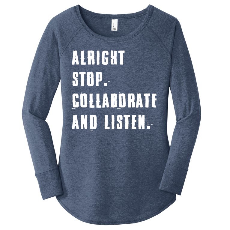 Alright Stop Collaborate And Listen Women’s Perfect Tri Tunic Long Sleeve Shirt