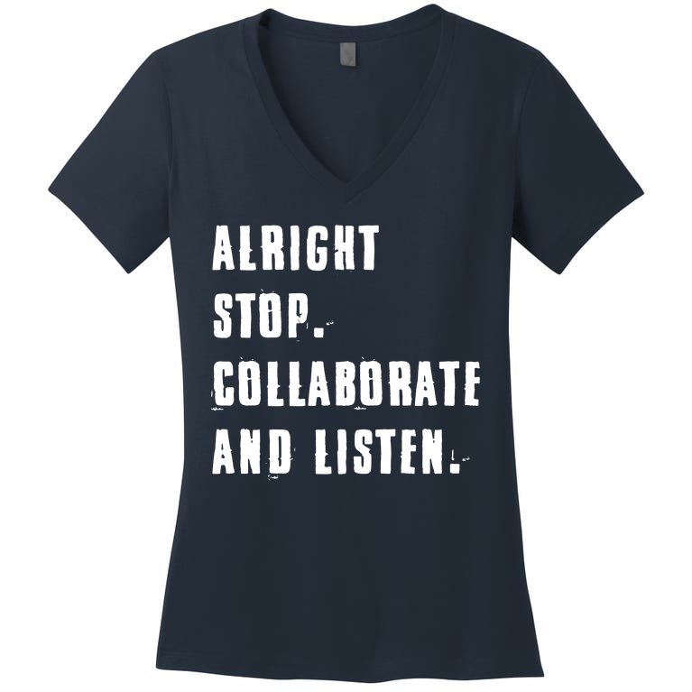 Alright Stop Collaborate And Listen Women's V-Neck T-Shirt