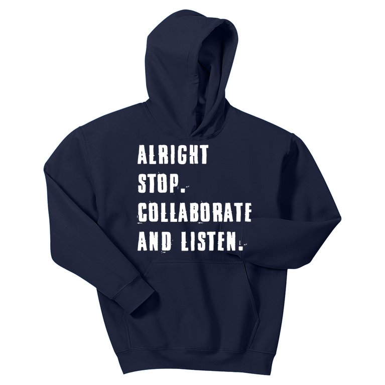 Alright Stop Collaborate And Listen Kids Hoodie