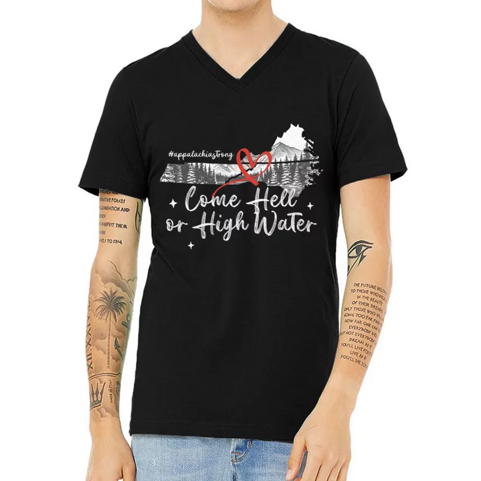 Appalachia Strong Come Hell Or High Water Mountain Nc Vn Tn V-Neck T-Shirt