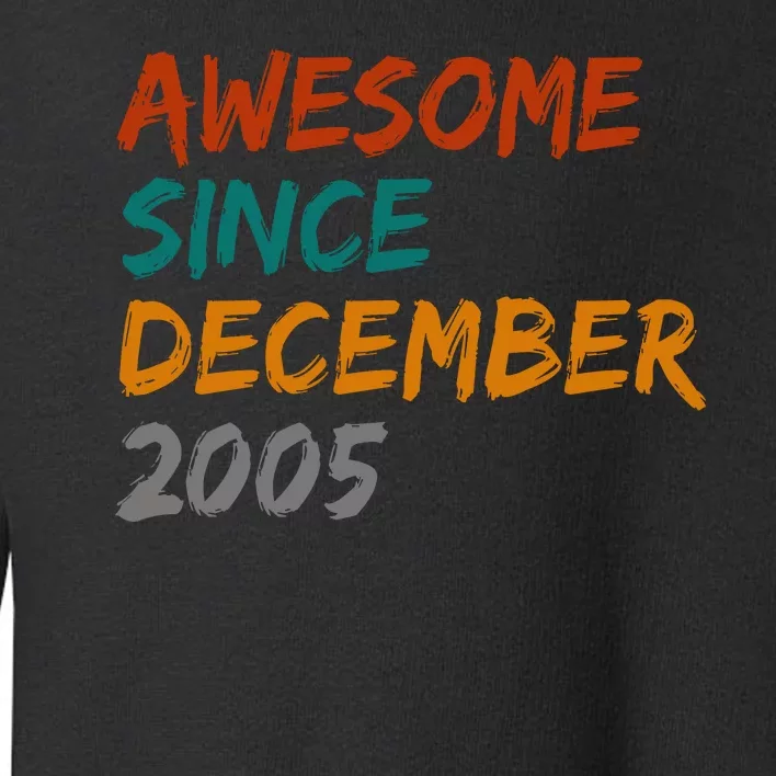 Awesome Since December 2005 Toddler Sweatshirt