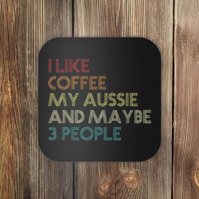 Australian Shepherd Dog Owner Coffee Lovers Quote Retro Coaster