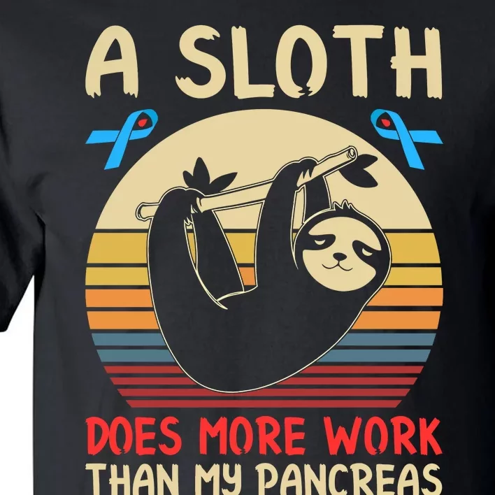 A Sloth Does More Work Than My Pancreas Tall T-Shirt