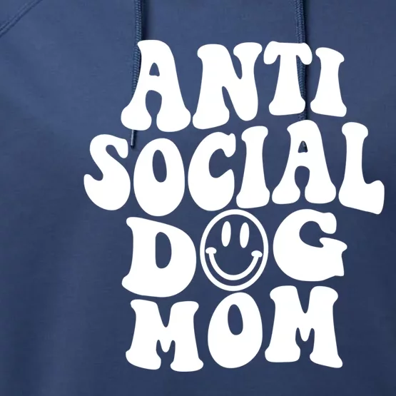 Anti Social Dog Mom Funny Dog Lover Workout Gym Gift Performance Fleece Hoodie