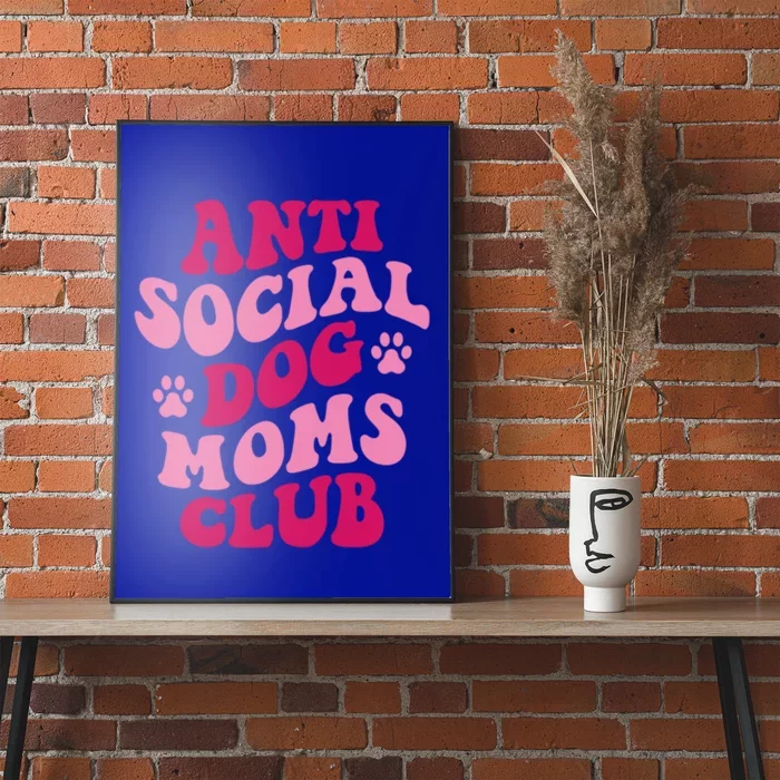 Anti Social Dog Moms Club Funny Dog Mom Groovy Gift Poster