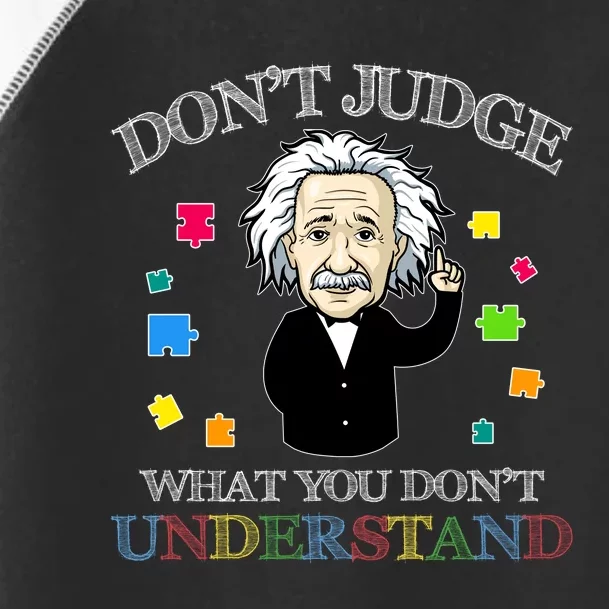 Autism Shirts Don't Judge What You Don't Understand Autism Awareness Toddler Fine Jersey T-Shirt