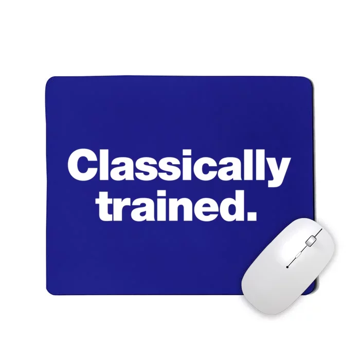 A Simple Design That Says Classically Trained Gift Mousepad