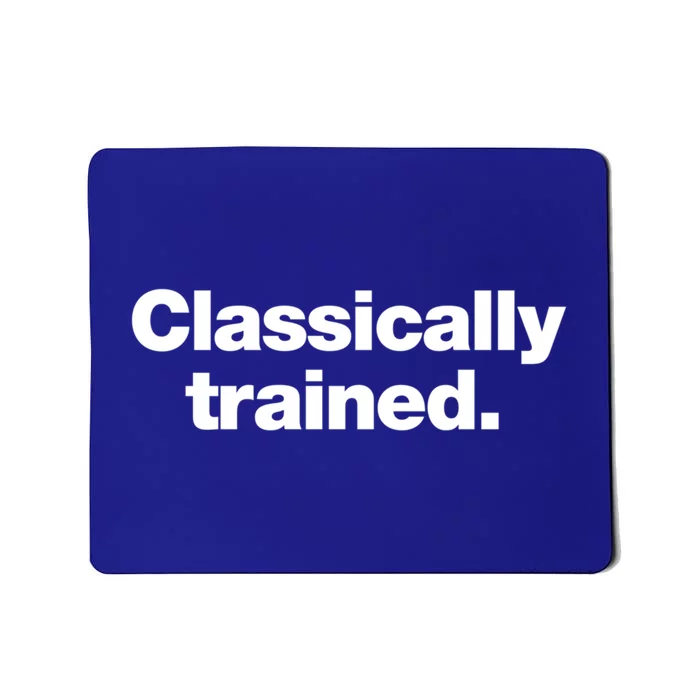 A Simple Design That Says Classically Trained Gift Mousepad