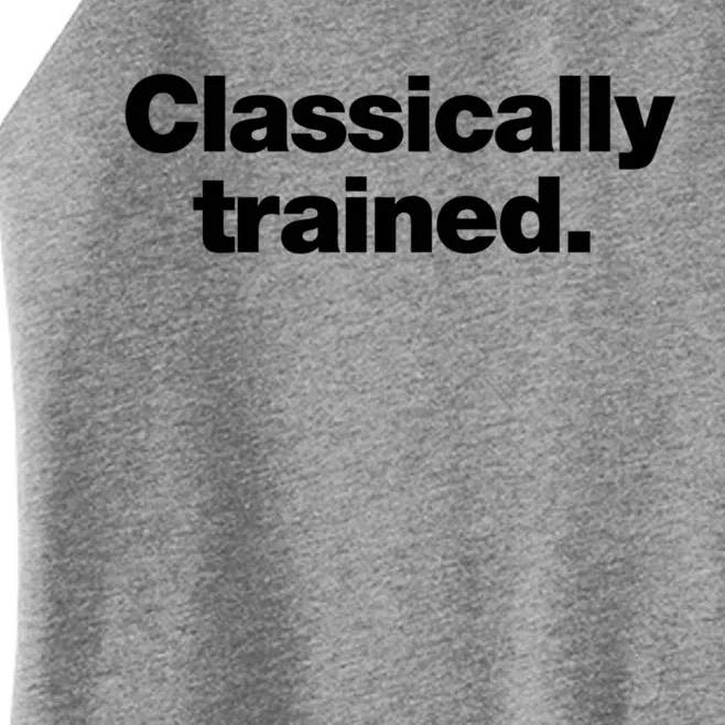 A Simple Design That Says Classically Trained Gift Women’s Perfect Tri Rocker Tank