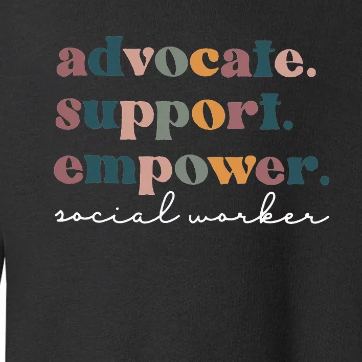 Advocate Support Empower Groovy Social Worker Graduation MSW Toddler Sweatshirt