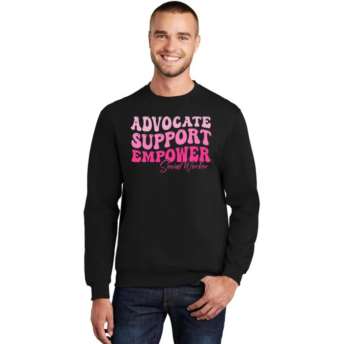 Advocate Support Empower Groovy Social Worker Graduation Msw Tall Sweatshirt