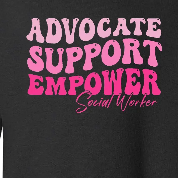 Advocate Support Empower Groovy Social Worker Toddler Sweatshirt