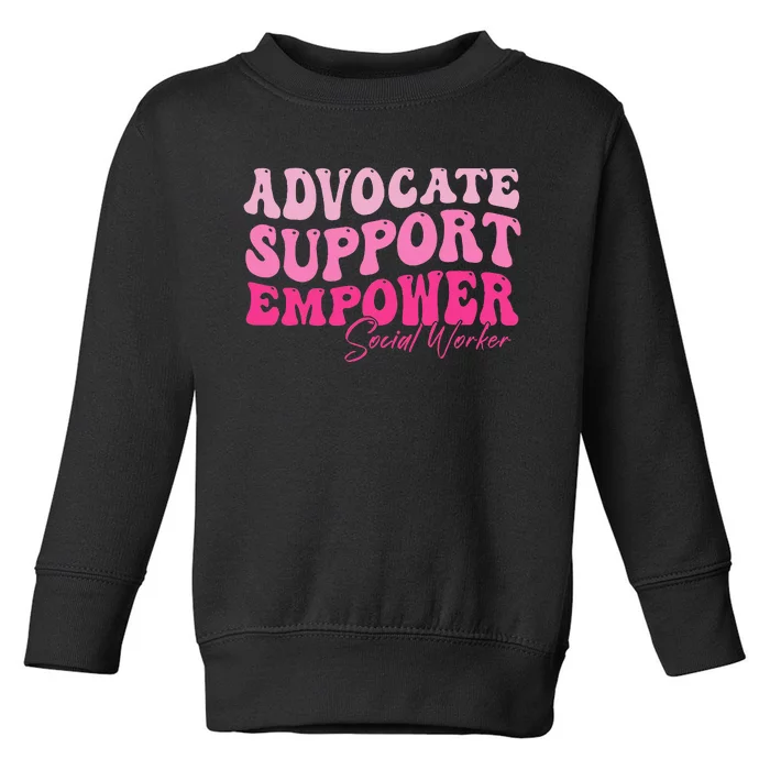 Advocate Support Empower Groovy Social Worker Toddler Sweatshirt