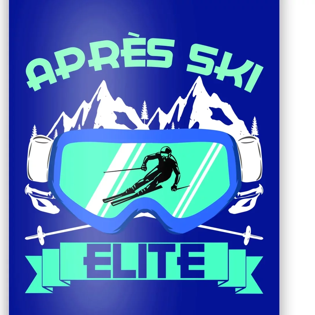 Apres Ski Elite Skiing Snowboarding Skiing Gift Poster