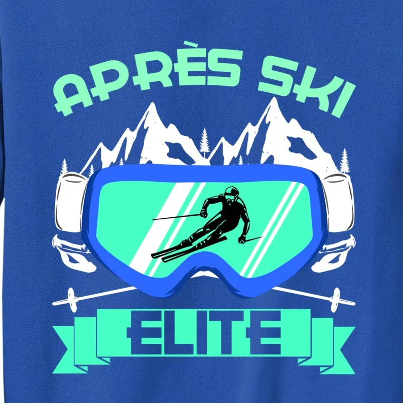 Apres Ski Elite Skiing Snowboarding Skiing Gift Tall Sweatshirt