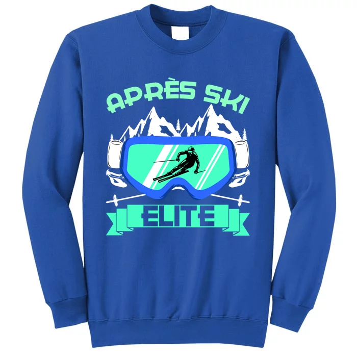 Apres Ski Elite Skiing Snowboarding Skiing Gift Tall Sweatshirt