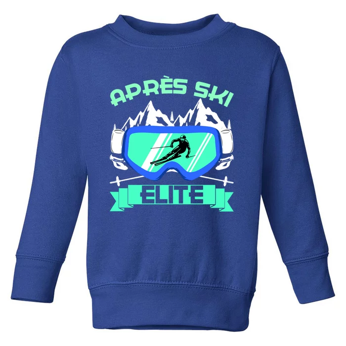 Apres Ski Elite Skiing Snowboarding Skiing Cute Gift Toddler Sweatshirt