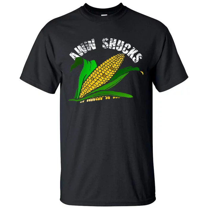 Aww Shucks Funny Farmer Corn Lover Market Festival Gift Tall T-Shirt