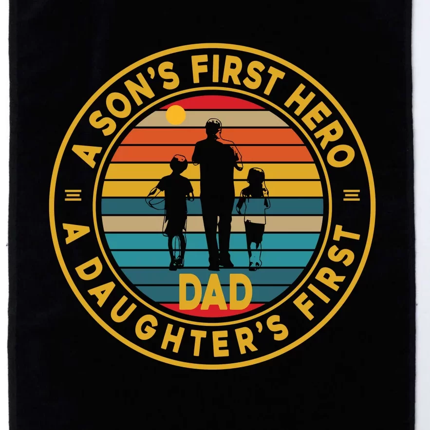 A Sons First Hero A Daughters First Love Fathers Day Platinum Collection Golf Towel