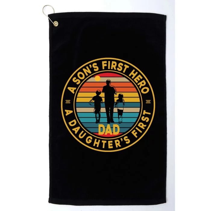 A Sons First Hero A Daughters First Love Fathers Day Platinum Collection Golf Towel