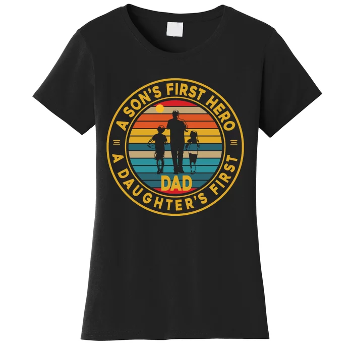 A Sons First Hero A Daughters First Love Fathers Day Women's T-Shirt