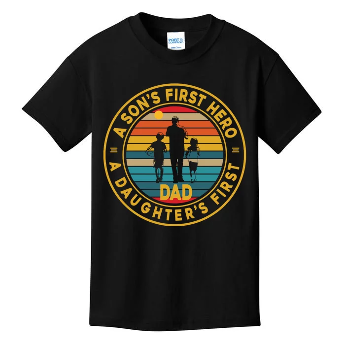 A Sons First Hero A Daughters First Love Fathers Day Kids T-Shirt