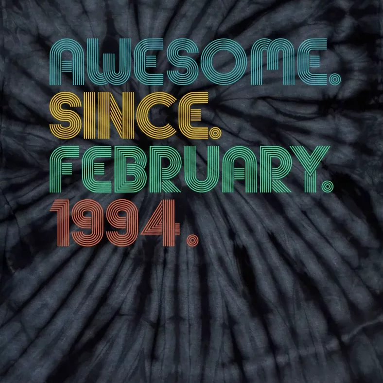 Awesome Since February 1994 30th Birthday Tie-Dye T-Shirt