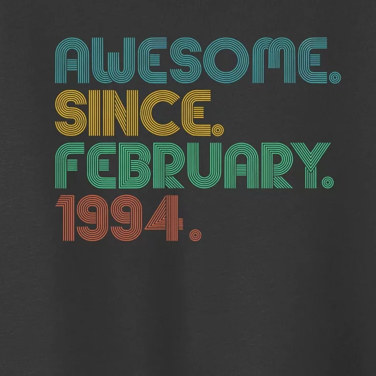 Awesome Since February 1994 30th Birthday Toddler T-Shirt