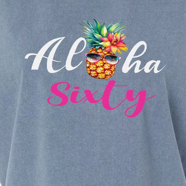 Aloha Sixty Funny Pineapple Hawaiian Beach 60th Birthday Garment-Dyed Women's Muscle Tee