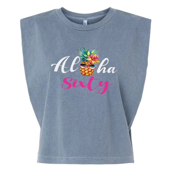 Aloha Sixty Funny Pineapple Hawaiian Beach 60th Birthday Garment-Dyed Women's Muscle Tee