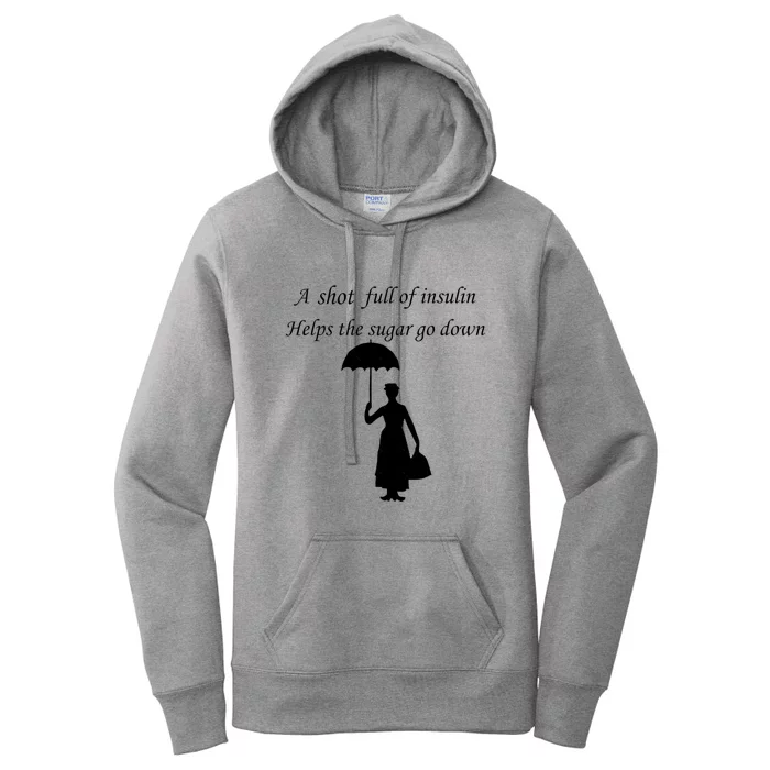 A Shot Full Of Insulin Helps The Sugar Go Down Women's Pullover Hoodie