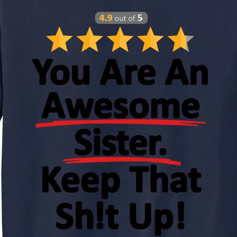 Awesome Sister Funny Gift For Sister Tall Sweatshirt