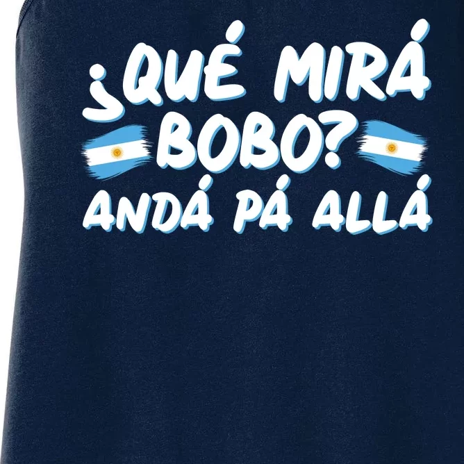 Argentina Soccer Football Que Mira Bobo Anda Pa Alla Women's Racerback Tank