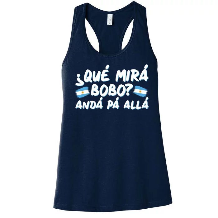 Argentina Soccer Football Que Mira Bobo Anda Pa Alla Women's Racerback Tank