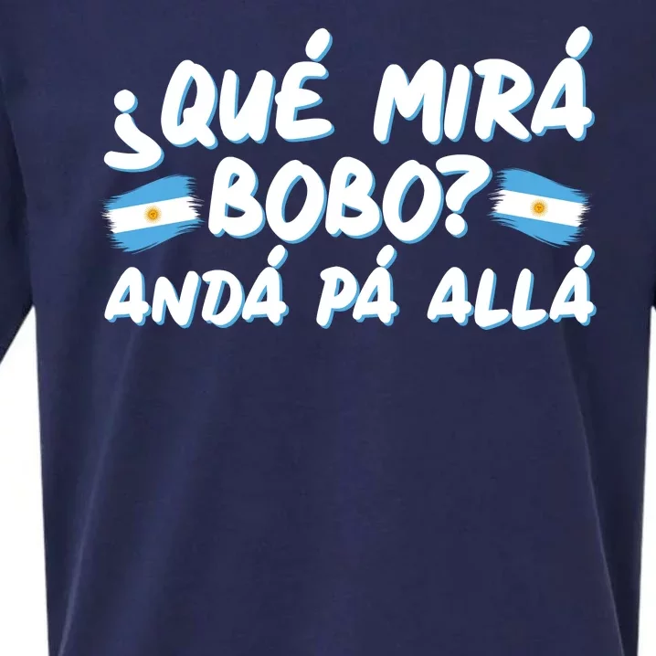 Argentina Soccer Football Que Mira Bobo Anda Pa Alla Sueded Cloud Jersey T-Shirt